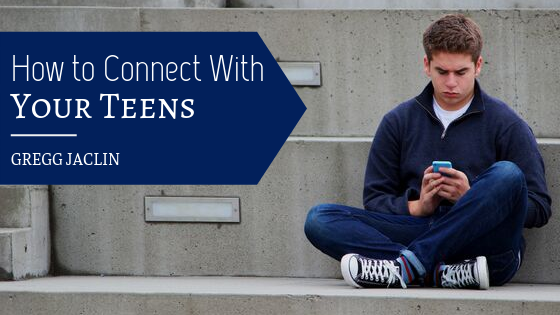 How to Connect With Your Teens