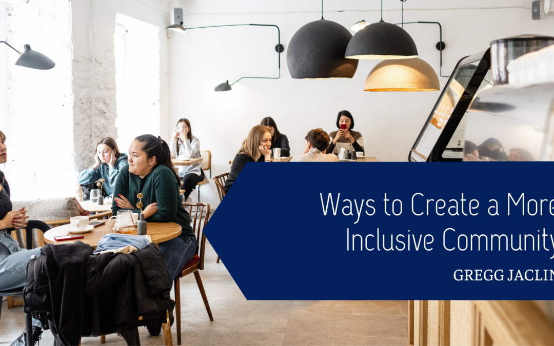 Ways to Create a More Inclusive Community