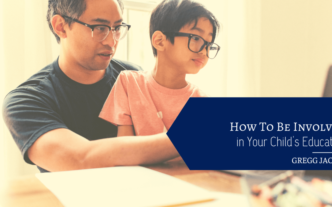 How To Be Involved in Your Child’s Education
