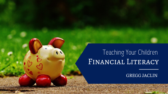Teaching Children Financial Literacy Gregg Jaclin